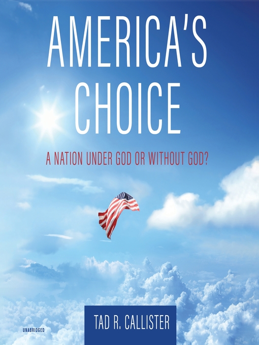 Title details for America's Choice by Tad R. Callister - Available